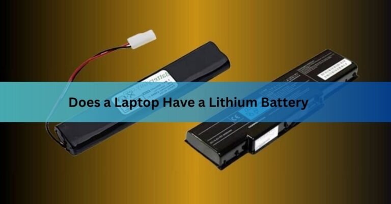 Does a Laptop Have a Lithium Battery