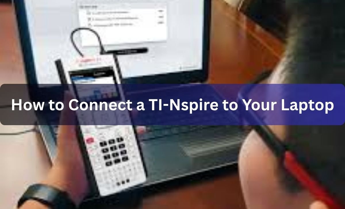 How to Connect a TI-Nspire to Your Laptop