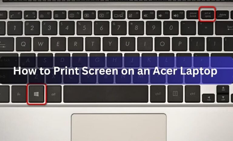 How to Print Screen on an Acer Laptop