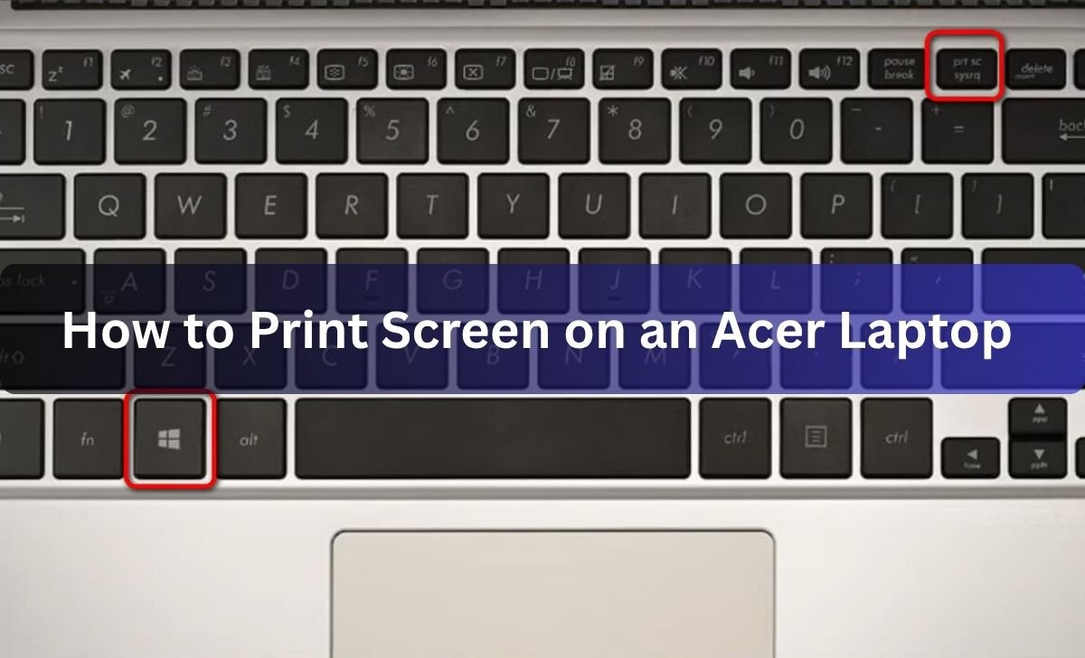 How to Print Screen on an Acer Laptop