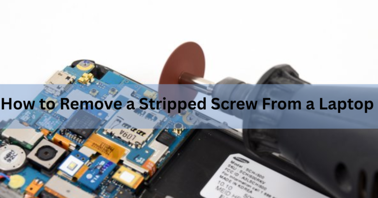 How to Remove a Stripped Screw From a Laptop