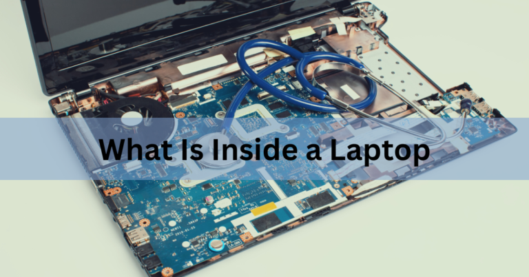 What Is Inside a Laptop? Every Component Explained