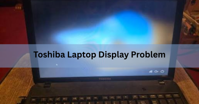 Toshiba Laptop Display Problem