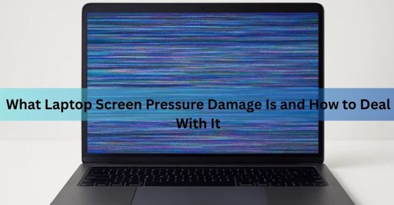 What Laptop Screen Pressure Damage Is and How to Deal With It