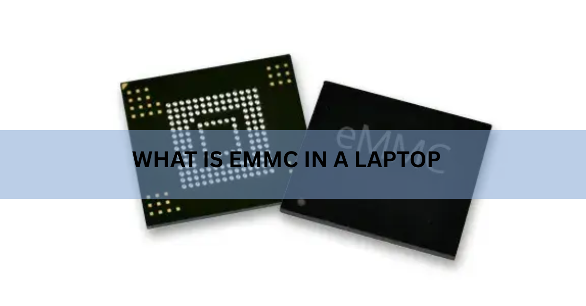 What Is eMMC in a Laptop? A Plain-English Guide to Budget Storage