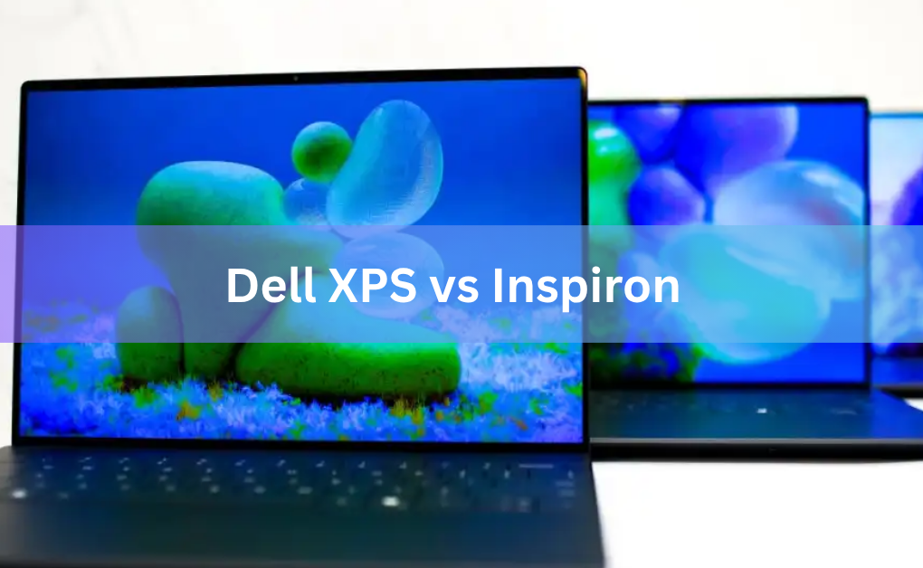 Dell XPS vs Inspiron: Which Laptop Should You Buy?