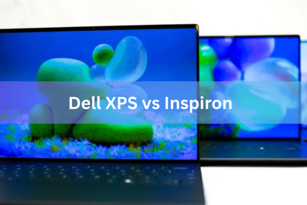 Dell XPS vs Inspiron: Which Laptop Should You Buy?