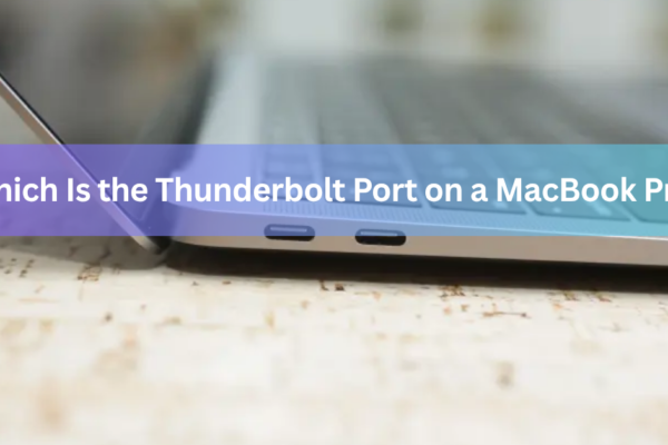 Which Is the Thunderbolt Port on a MacBook Pro?